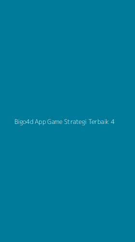 Tampilan Antarmuka Aplikasi Bigo4d App Game Strategi Terbaik - 4