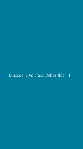 Tampilan Antarmuka Aplikasi Bigosport Apk Mod Bebas Iklan - 4