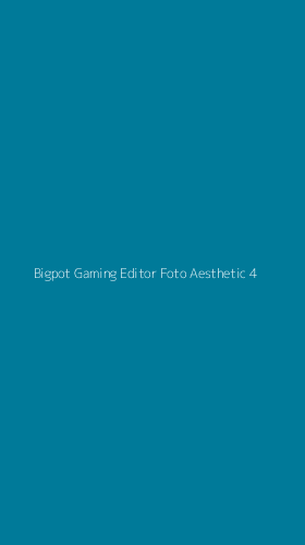 Tampilan Antarmuka Aplikasi Bigpot Gaming Editor Foto Aesthetic - 4