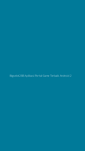 Tampilan Antarmuka Aplikasi Bigselot288 Aplikasi Portal Game Terbaik Android - 2