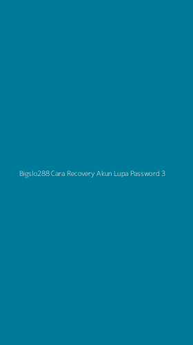 Tampilan Antarmuka Aplikasi Bigslo288 Cara Recovery Akun Lupa Password - 3