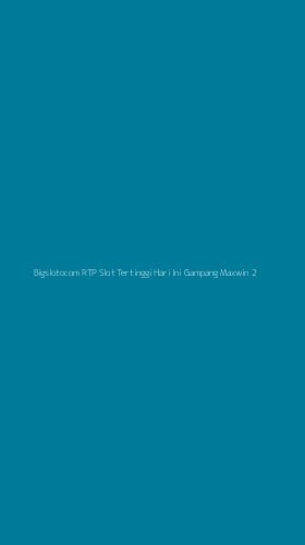 Tampilan Antarmuka Aplikasi Bigslotocom Rtp Slot Tertinggi Hari Ini Gampang Maxwin - 2