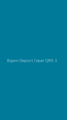 Tampilan Antarmuka Aplikasi Bigwin Deposit Cepat Qris - 3