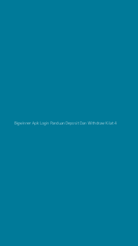 Tampilan Antarmuka Aplikasi Bigwinner Apk Login Panduan Deposit Dan Withdraw Kilat - 4