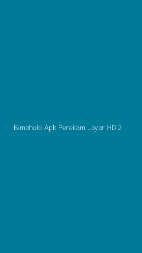 Tampilan Antarmuka Aplikasi Bimahoki Apk Perekam Layar Hd - 2