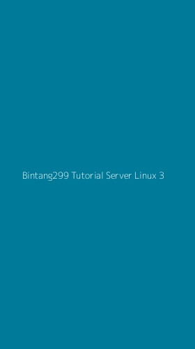 Tampilan Antarmuka Aplikasi Bintang299 Tutorial Server Linux - 3