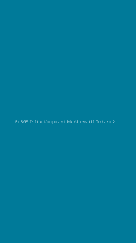 Tampilan Antarmuka Aplikasi Bir365 Daftar Kumpulan Link Alternatif Terbaru - 2