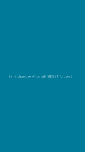 Tampilan Antarmuka Aplikasi Birmingham Link Alternatif Sbobet Terbaru - 3