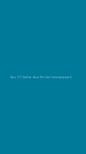 Tampilan Antarmuka Aplikasi Biru 777 Daftar Akun Pro Slot Internasional - 4