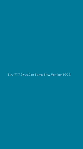 Tampilan Antarmuka Aplikasi Biru 777 Situs Slot Bonus New Member 100 - 3