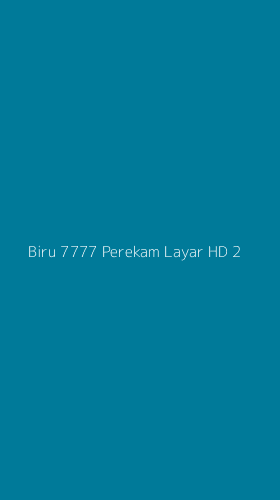 Tampilan Antarmuka Aplikasi Biru 7777 Perekam Layar Hd - 2