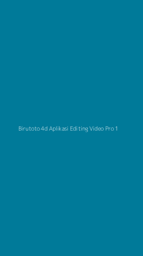 Tampilan Antarmuka Aplikasi Birutoto 4d Aplikasi Editing Video Pro - 1