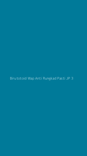 Tampilan Antarmuka Aplikasi Birutotoid Wap Anti Rungkad Pasti Jp - 3