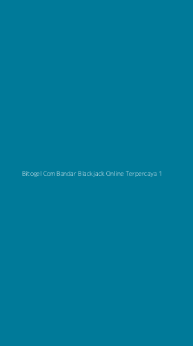 Tampilan Antarmuka Aplikasi Bitogel Com Bandar Blackjack Online Terpercaya - 1