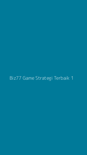 Tampilan Antarmuka Aplikasi Biz77 Game Strategi Terbaik - 1