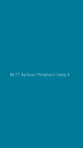 Tampilan Antarmuka Aplikasi Bk77 Aplikasi Penghasil Uang - 4