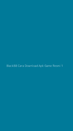 Tampilan Antarmuka Aplikasi Black88 Cara Download Apk Game Resmi - 1