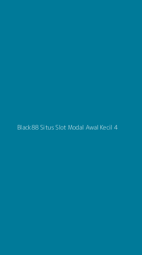 Tampilan Antarmuka Aplikasi Black88 Situs Slot Modal Awal Kecil - 4