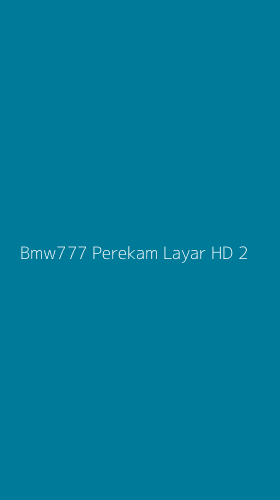 Tampilan Antarmuka Aplikasi Bmw777 Perekam Layar Hd - 2