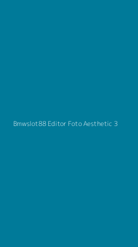 Tampilan Antarmuka Aplikasi Bmwslot88 Editor Foto Aesthetic - 3