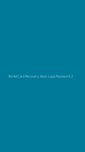 Tampilan Antarmuka Aplikasi Bni4d Cara Recovery Akun Lupa Password - 2