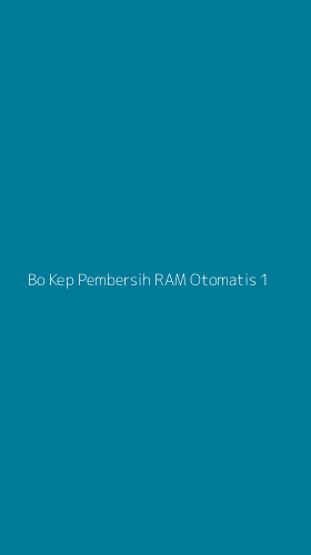 Tampilan Antarmuka Aplikasi Bo Kep Pembersih Ram Otomatis - 1