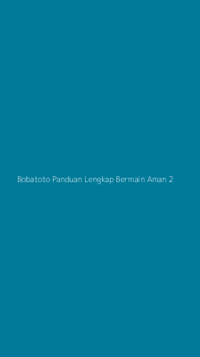 Tampilan Antarmuka Aplikasi Bobatoto Panduan Lengkap Bermain Aman - 2
