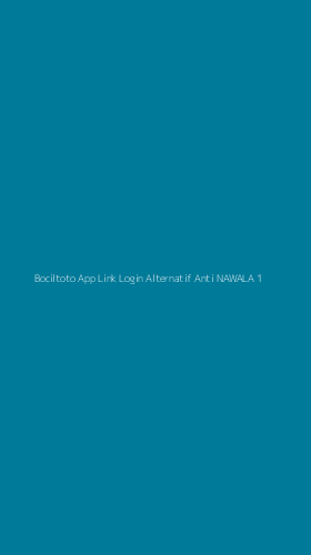 Tampilan Antarmuka Aplikasi Bociltoto App Link Login Alternatif Anti Nawala - 1