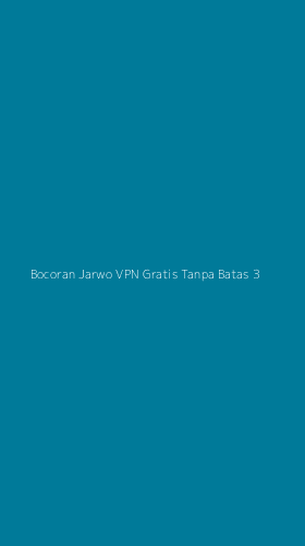Tampilan Antarmuka Aplikasi Bocoran Jarwo Vpn Gratis Tanpa Batas - 3