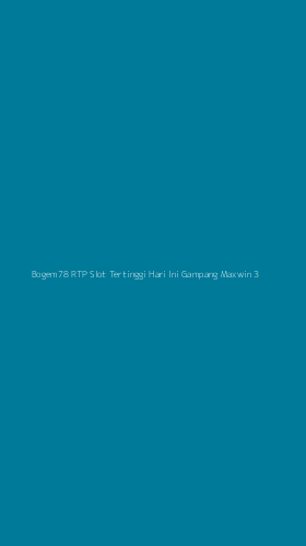 Tampilan Antarmuka Aplikasi Bogem78 Rtp Slot Tertinggi Hari Ini Gampang Maxwin - 3