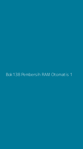 Tampilan Antarmuka Aplikasi Bok138 Pembersih Ram Otomatis - 1