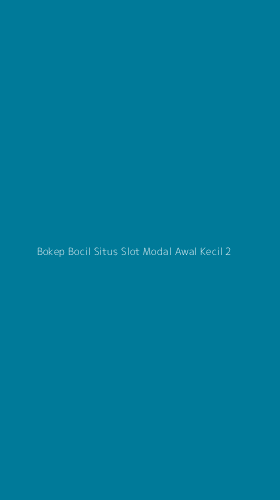 Tampilan Antarmuka Aplikasi Bokep Bocil Situs Slot Modal Awal Kecil - 2
