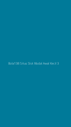 Tampilan Antarmuka Aplikasi Bola138 Situs Slot Modal Awal Kecil - 3