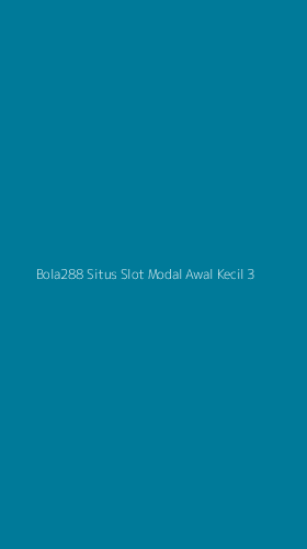 Tampilan Antarmuka Aplikasi Bola288 Situs Slot Modal Awal Kecil - 3