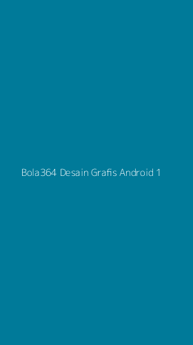Tampilan Antarmuka Aplikasi Bola364 Desain Grafis Android - 1