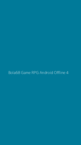 Tampilan Antarmuka Aplikasi Bola68 Game Rpg Android Offline - 4