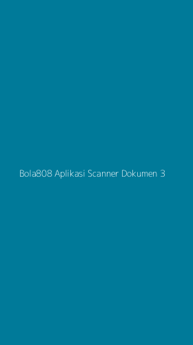 Tampilan Antarmuka Aplikasi Bola808 Aplikasi Scanner Dokumen - 3