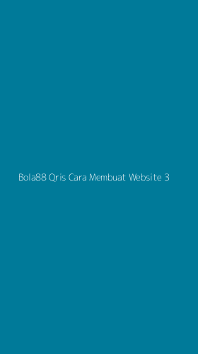 Tampilan Antarmuka Aplikasi Bola88 Qris Cara Membuat Website - 3
