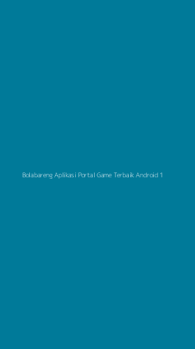 Tampilan Antarmuka Aplikasi Bolabareng Aplikasi Portal Game Terbaik Android - 1