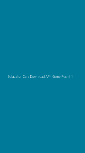 Tampilan Antarmuka Aplikasi Bolacatur Cara Download Apk Game Resmi - 1
