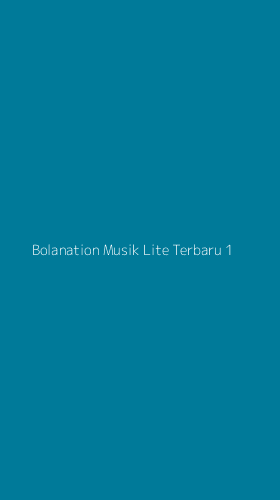 Tampilan Antarmuka Aplikasi Bolanation Musik Lite Terbaru - 1
