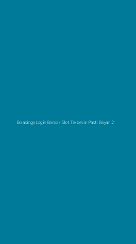 Tampilan Antarmuka Aplikasi Bolasinga Login Bandar Slot Terbesar Pasti Bayar - 2