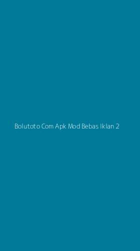 Tampilan Antarmuka Aplikasi Bolutoto Com Apk Mod Bebas Iklan - 2