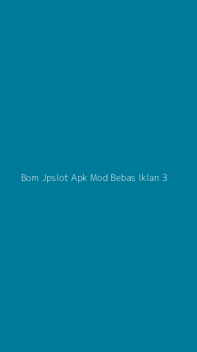 Tampilan Antarmuka Aplikasi Bom Jpslot Apk Mod Bebas Iklan - 3