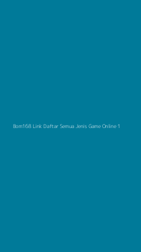 Tampilan Antarmuka Aplikasi Bom168 Link Daftar Semua Jenis Game Online - 1