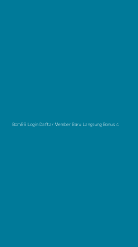 Tampilan Antarmuka Aplikasi Bom89 Login Daftar Member Baru Langsung Bonus - 4