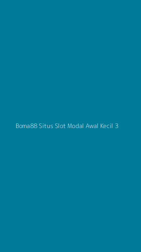 Tampilan Antarmuka Aplikasi Boma88 Situs Slot Modal Awal Kecil - 3