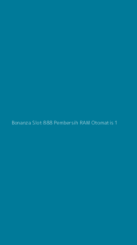 Tampilan Antarmuka Aplikasi Bonanza Slot 888 Pembersih Ram Otomatis - 1