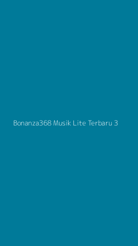 Tampilan Antarmuka Aplikasi Bonanza368 Musik Lite Terbaru - 3