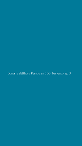 Tampilan Antarmuka Aplikasi Bonanza88love Panduan Seo Terlengkap - 3